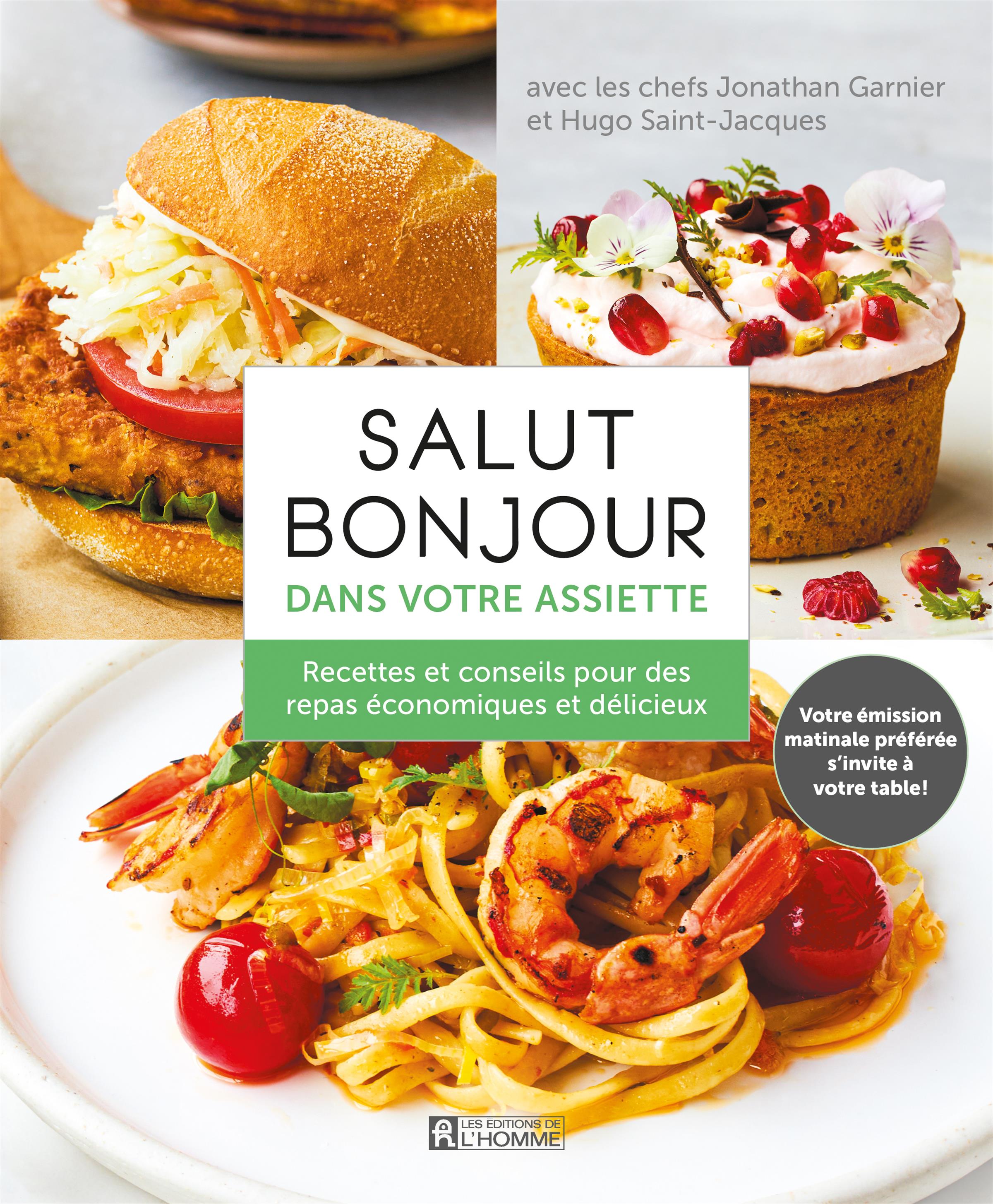 Salut Bonjour dans votre assiette - De L'Homme Ed. - Livre de cuisine - - La Guilde Culinaire